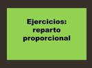 Ejercicios: reparto proporcional
