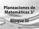 Planeación para 3° de Secundaria bloque III Sesión 21a