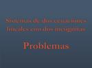 Problemas de sistemas de dos ecuaciones lineales con dos incógnitas.