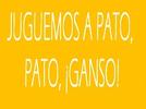 Pato, pato, ¡GANSO!