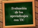 Evaluación de los aprendizajes con TIC
