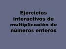 Ejercicios interactivos de multiplicación de números enteros