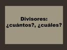 Divisores: ¿cuántos?, ¿cuáles?