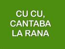 Cucu cantaba la rana. Canción